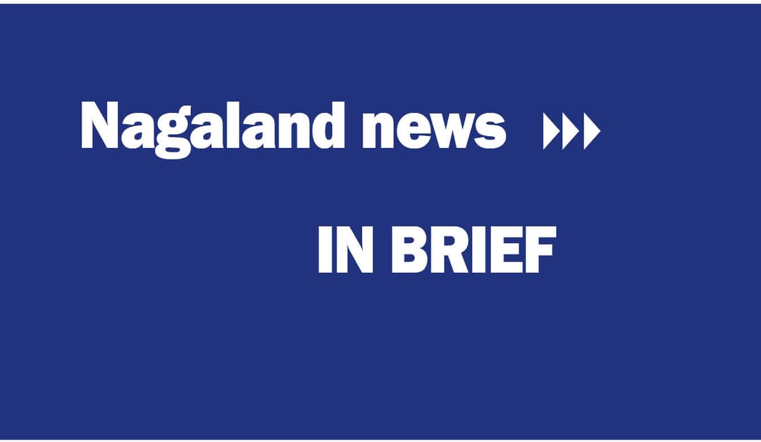 Nagaland News In Brief: Power shutdown in 4 districts on July 13 & more